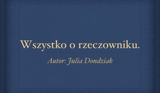 Wszystko o rzeczowniku!