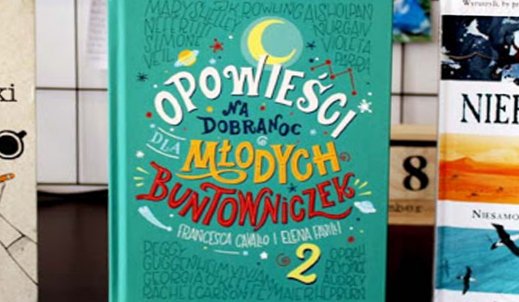 Recenzja “Opowieści na dobranoc dla młodych buntowniczek 2”